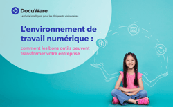 L’environnement de travail numérique : comment les bons outils peuvent transformer votre entreprise