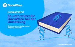 E-Rechnungspflicht: So unterstützt Sie DocuWare bei der Umsetzung 