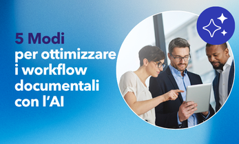 IT-5 modi per ottimizzare i workflow documentali con lAI-Document Management