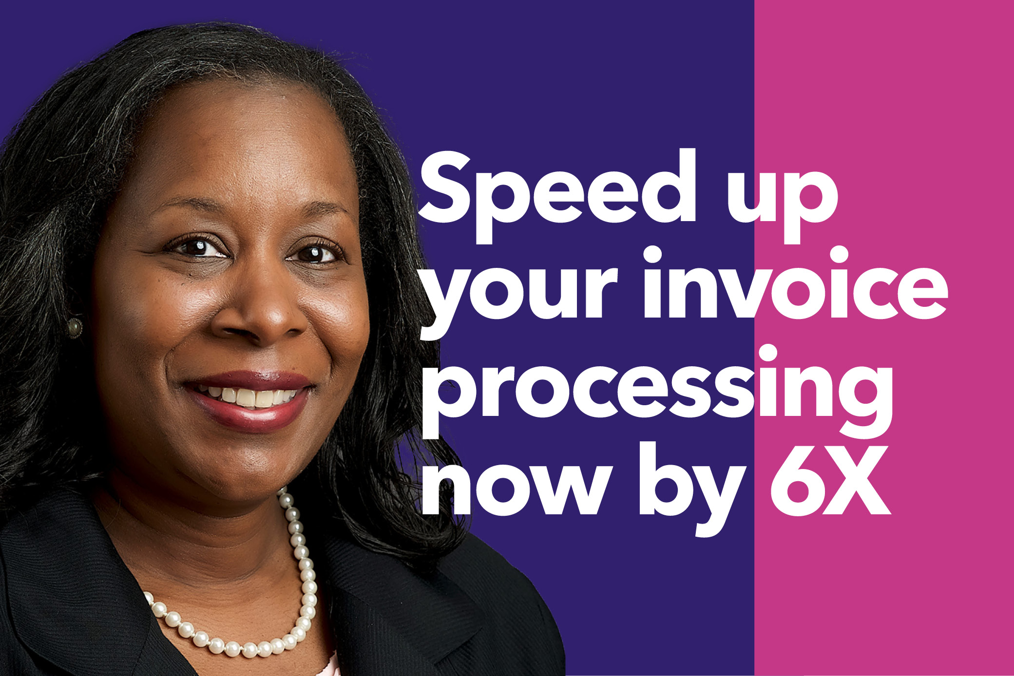 Speed up your AP! How you can increase the number of invoices you process by 6X