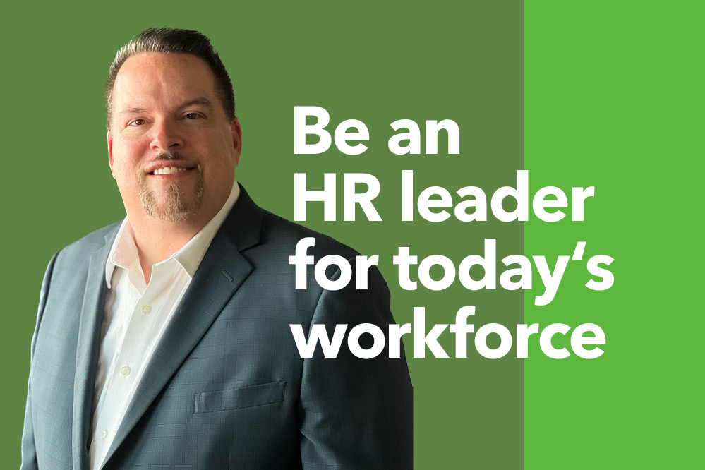 Be an HR leader for today’s workforce
