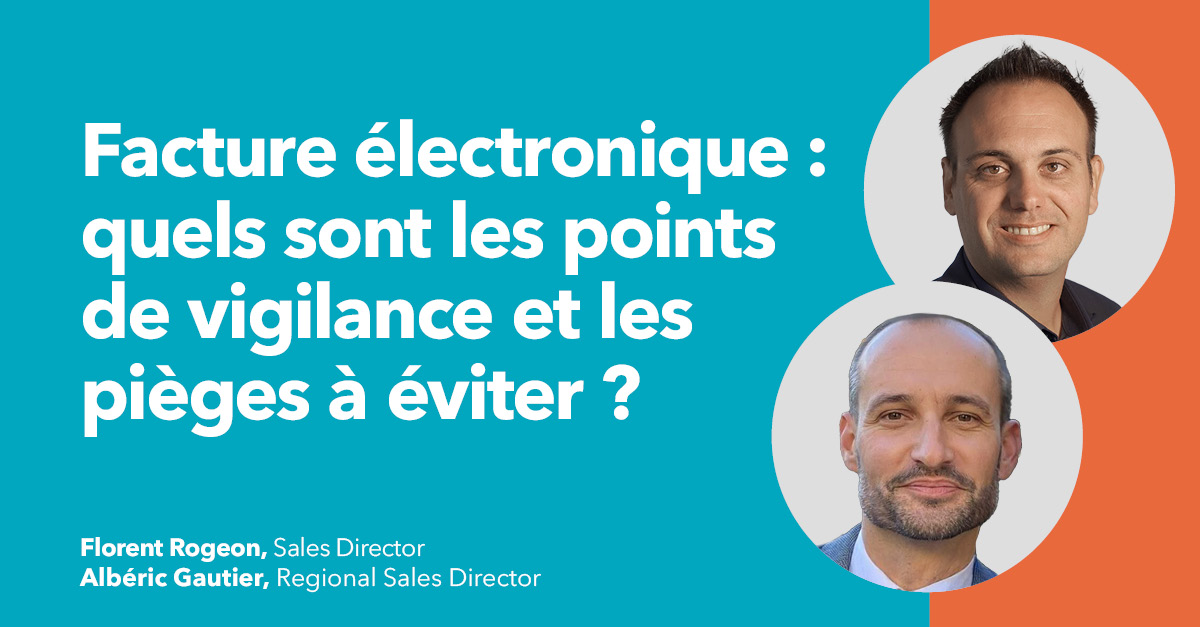 Webinar - facture électronique : les points de vigilance et les pièges à éviter