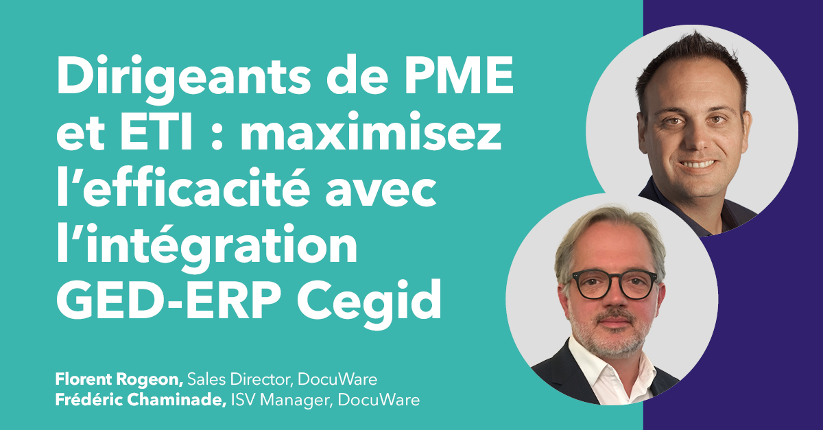 Dirigeants de PME et ETI : maximisez l'efficacité avec l'intégration GED-ERP Cegid'
