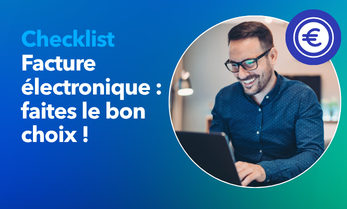 Checklist Facture électronique : comment bien choisir sa plateforme agréée