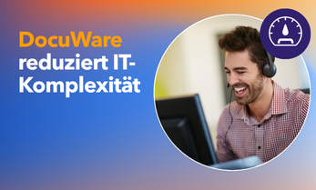 DocuWare reduziert IT-Komplexität