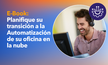 E-Book: Planifique su transición a la Automatización de su oficina en la nube